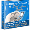 Thumbnail Beginner´s Guide To Dot Com Riches - Everything You Need To Know About Staring Your Online Business