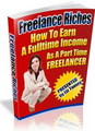 Thumbnail Freelance Riches - Hot To Earn A Fulltime Income As A Part Time Freelancer