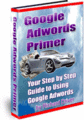Thumbnail Google Adwords Primer - Step by Step Guide to Using Google Adwords Thumbnail Google Adwords Primer - Step by Step Guide to Using Google Adwords