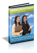 Thumbnail Instant Niche Expert - Become An Expert In Any Niche By Writing Profitable Emails And Articles