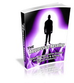 Product picture The Aggressive Reseller - Make an Aggressive Income From Resell Rights
