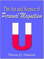 Product picture The Art And Science Of Personal Magnetism - Develop Great Personal Magnetism To Attain Wealth, Fame Love or Power