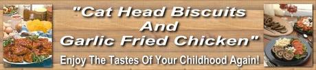 Product picture Cat Head Biscuits And Garlic Fried Chicken - The True Taste Of Southern Country Cooking