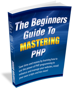 Product picture The Beginners Guide To Mastering PHP - Seize The Power Of PHP Programming
