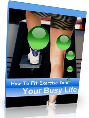 Product picture How To Fit Exercise Into Your Busy Life