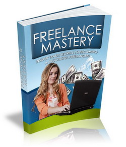Product picture Freelance Mastery - Insider Trade Secrets To Becoming A Succ