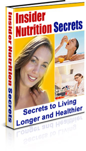Product picture Insider Nutrition Secrets - Secrets to Living Longer and Healthier Revealed By Nutrition Scientist