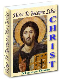 Product picture How To Become Like Christ - Seek Ye First God´s Kingdom And All Of These Things Will Given Unto You