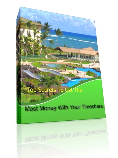 Product picture Top Secrets To Get The Most Money With Your Timeshare