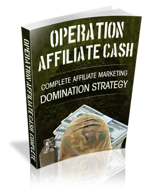 Product picture Operation Affiliate Cash - Crush The Competition & Dominate 