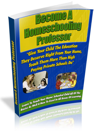 Product picture Educate Your Child - Become A Homeschooling Professor