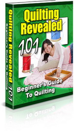Product picture Quilting Revealed 101 - Beginners Guide To Quilting