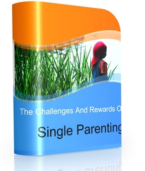 Product picture The Challenges And Rewards Of Single Parenting