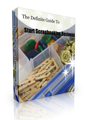 Product picture The Definite Guide To Start Scrapbooking Business
