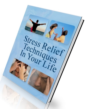 Product picture Stress Relief Techniques In Your Life