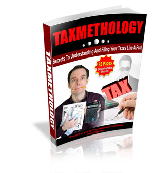 Product picture Taxmethology - Secrets To Understanding And Filing Your Taxe