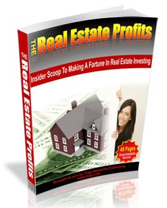 Product picture Real Estate Profits - Insider Scoop To Making A Fortune In R