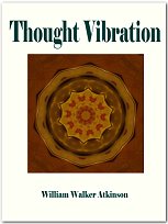 Product picture Thought Vibration - The Secret Power Of Thought Vibration Revealed In This Book