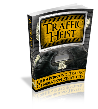 Product picture Traffic Heist - Underground Traffic Generation Strategies