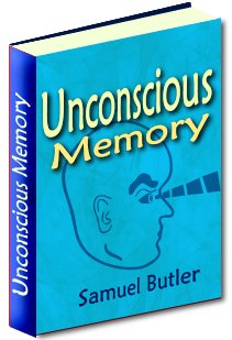 Product picture Unconcious Memory - Discover The Allmighty, All Ruling, All Creating Power Of The Unconscious Processes In The Region Of Mind And Memory
