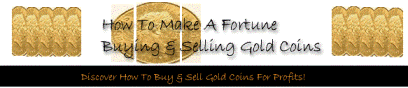 Product picture How To Make A Fortune Buying & Selling Gold Coins