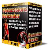 Product picture Possessions Defender - Protecting Your Digital Software, Ebooks, Videos, Audios, PDF&acute;s and Members Download Area